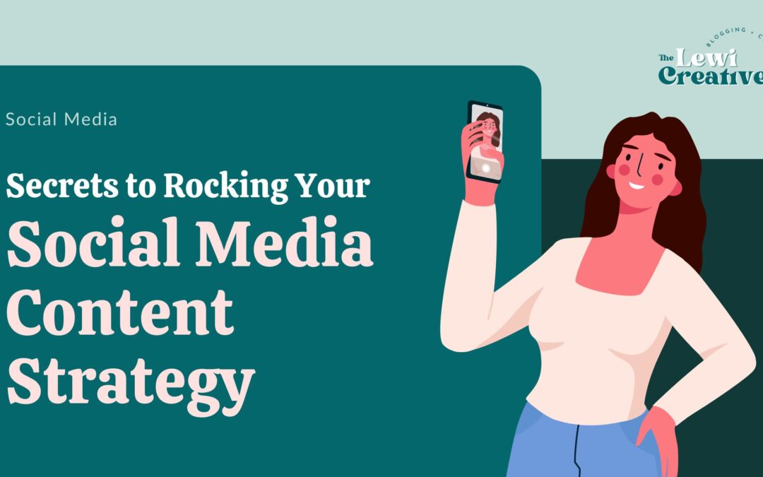 Simple Secrets to Totally Rocking Your Social Media Content Strategy